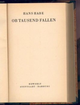 Habe, Hans: Whether a thousand fall, Rowohlt Verlag 1947 406 pages,