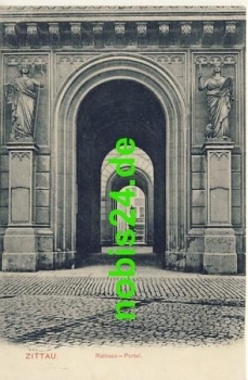 02763 Zittau Rathaus Portal o 12.4.1908