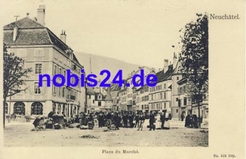 Neuchatel Place Marche Schweiz *ca.1900