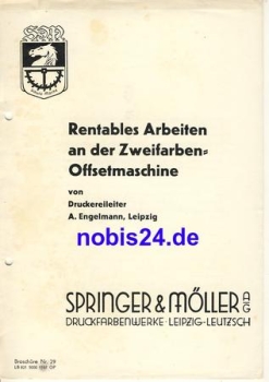Profitable work on the two-color offset machine No. 29 Springer & Möller Leipzig ca. 1950 Issue 8 pages, punched
