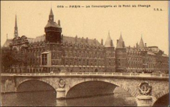 Paris La Conciergerie et le Pont au Change  * ca. 1910