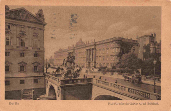 Berlin Kurfürstenbrücke und Schloss alte Ansichtskarte o 1922