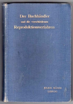 The bookseller and the various reproduction methods Julius Mäser Lepzig around 1910