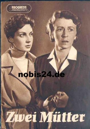 Two Mothers with Francoise Sira Helga Goering Ruth Wacker Wilhelm Koch-Hooge Kurt Oligmuller Heinz Gies Fred Ludwig 43/57 Progress Program