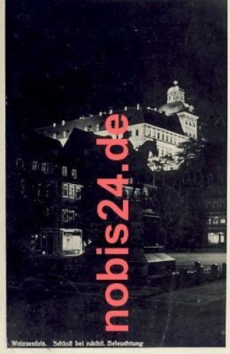 06667 Weissenfels Schloss mit Beleuchtung o 1940