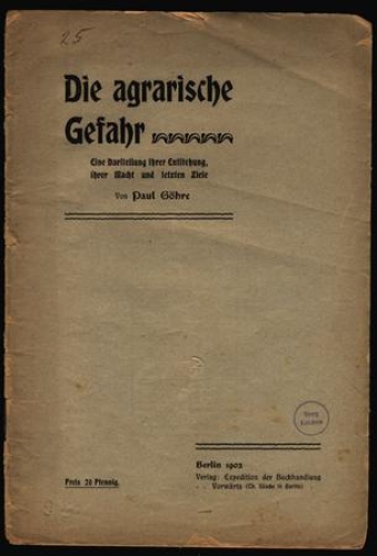 Göhre Paul, Die agrarische Gefahr 1902 (26 Seiten)