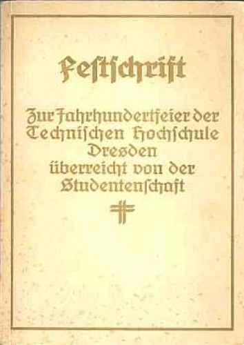 Dresden Festschrift zur Jahrhundertfeier der Technischen Hochschule von der Studentenschaft 64 Seiten