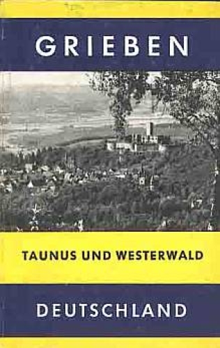 Grieben Travel Guide Taunus and Westerwald Volume 171, 1973