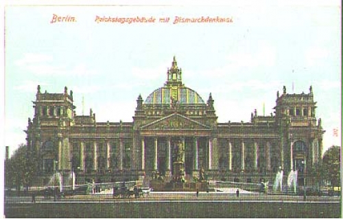 Berlin Reichstag mit Bismarckdenkmal * ca. 1910