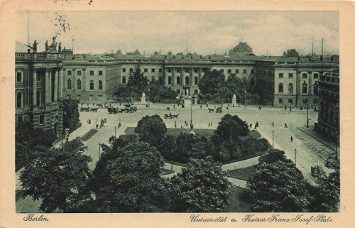 Berlin Universität und Kaiser-Franz-Josef-Platz gebr. ca. 1920