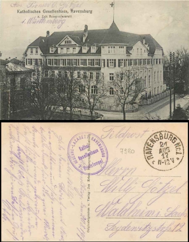 88180 Ravensburg Katholisches Gesellenhaus, z. Zt. Reservelazarett, Feldpost o 21.8.1917