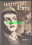Meeting point Aimee with Renate Kuster Gunther Simon Rolf Moebius ​​​​​​​81/56 Progress program